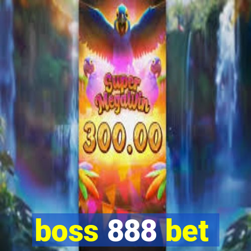 boss 888 bet